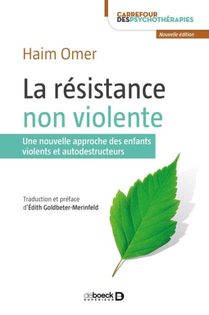 La résistance non violente : Une nouvelle approche des enfants violents et autodestructeurs by Haim Omer