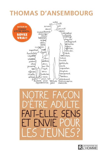 Notre façon d'être adulte fait-elle sens et envie pour les jeunes? by Thomas D'Ansembourg