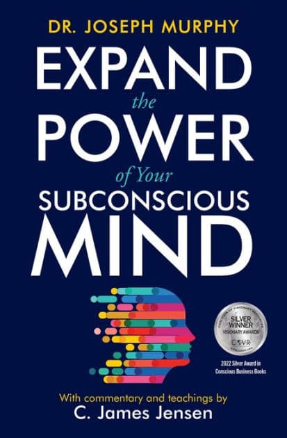 Expand the Power of Your Subconscious Mind by C. James Jensen