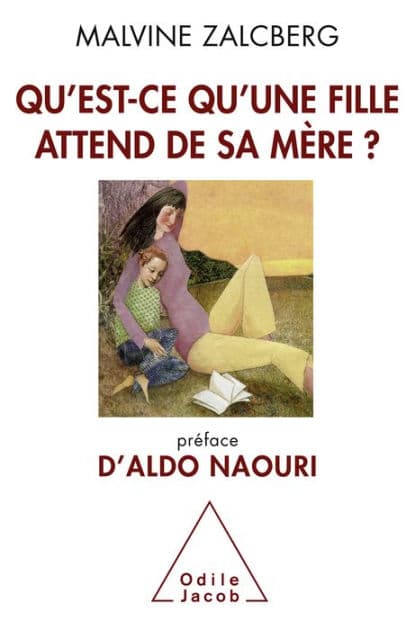 Qu'est-ce qu'une fille attend de sa mère ? by Malvine Zalcberg