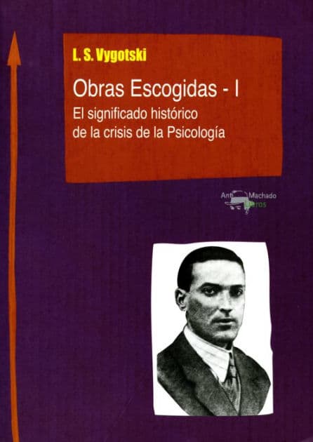 Obras Escogidas de Vygotski - I: El significado histórico de la crisis de la Psicología by Lev Semiónovic Vygotski