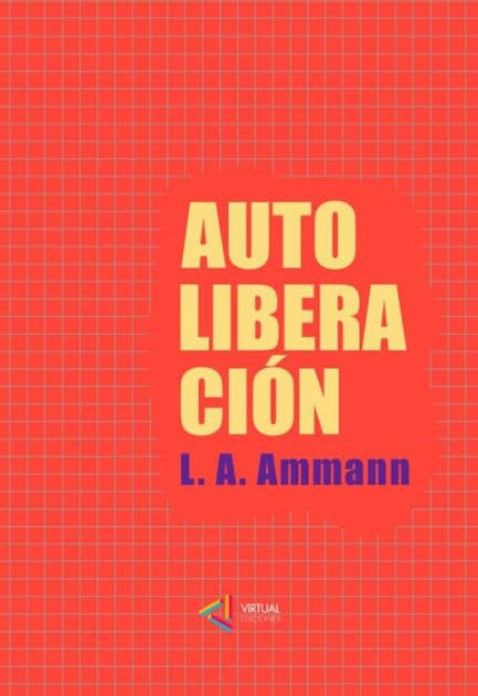 Autoliberacion by Luis A. Ammann