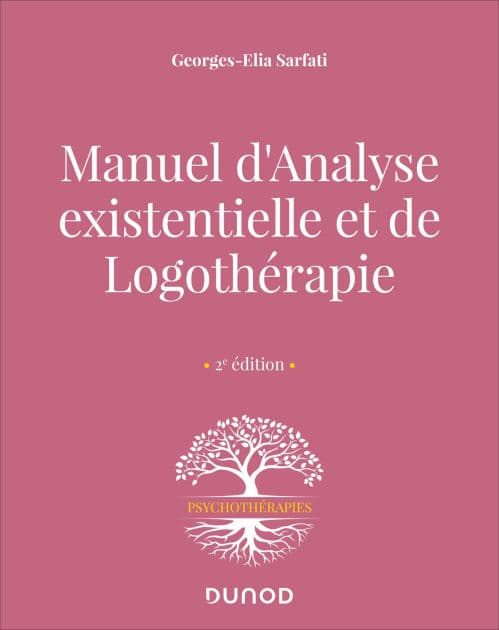 Manuel d'analyse existentielle et de logothérapie - 2e éd. by Georges-Elia Sarfati