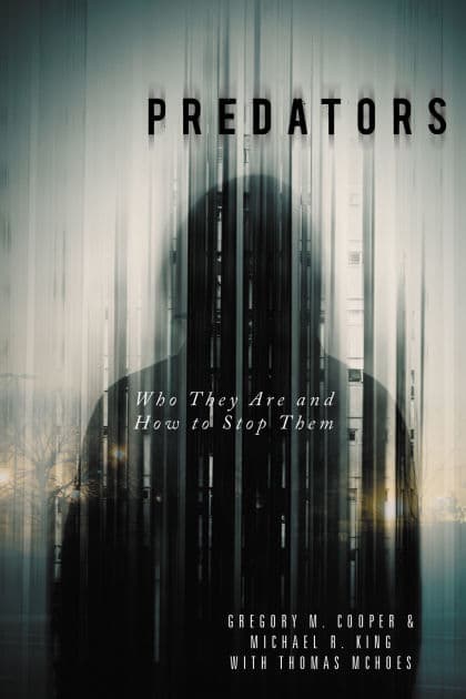 Predators: Who They Are and How to Stop Them by Gregory M. Cooper