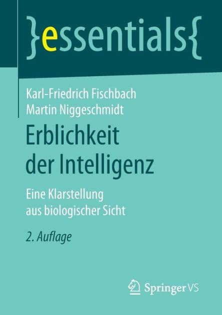 Erblichkeit der Intelligenz: Eine Klarstellung aus biologischer Sicht by Karl-Friedrich Fischbach