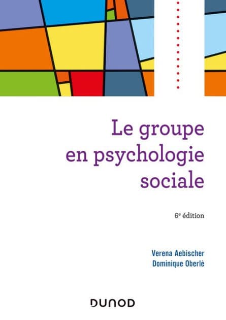 Le groupe en psychologie sociale - 6e éd. by Véréna Aebischer