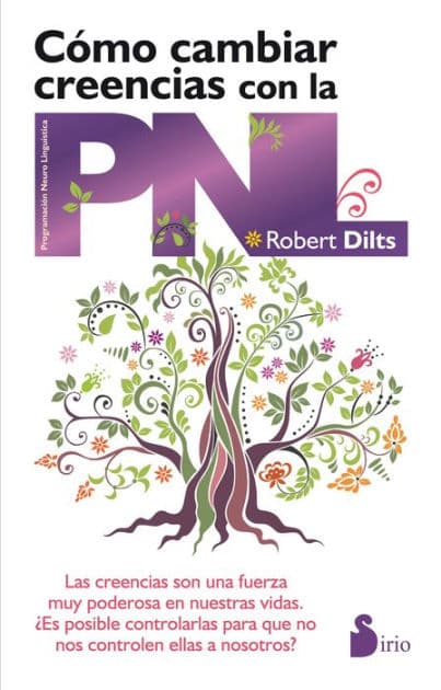 COMO CAMBIAR CREENCIAS CON LA PNL by Robert Dilts