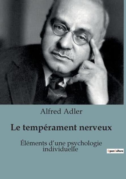 Le tempérament nerveux: Éléments d'une psychologie individuelle by Alfred Adler