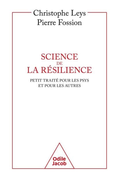 Science de la résilience: Petit traité pour les psys et pour les autres by Christophe Leys