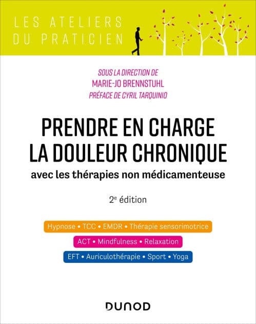 Prendre en charge la douleur chronique - 2e éd.: avec les thérapies non médicamenteuses by Dunod