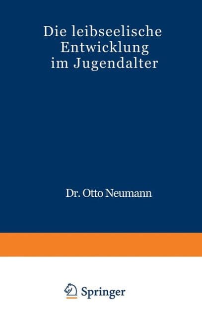 Die Leibseelische Entwicklung im Jugendalter by O. Neumann