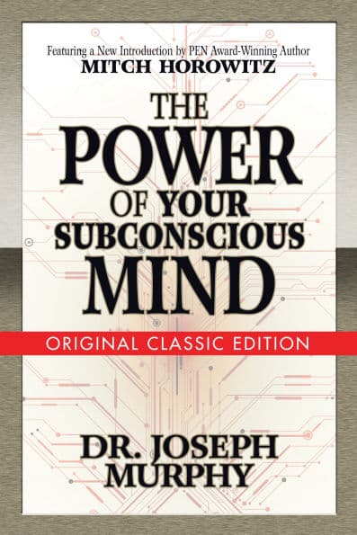 The Power of Your Subconscious Mind (Original Classic Edition) by Joseph Murphy