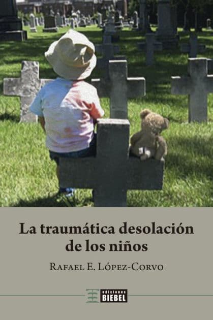 La traumática desolación de los niños by Rafael E. López-Corvo