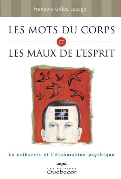 Les mots du corps et les maux de l'esprit: La catharsis et l'élaboration psychique by François-Gilles Lesage