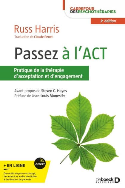 Passez à l'ACT : Pratique de la thérapie d'acceptation et d'engagement by Russ Harris