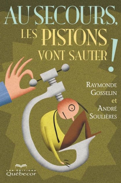 Au secours, les piston vont sauter!: AU SECOURS.. PISTONS VONT SAUTER! [NUM] by Raymonde Gosselin