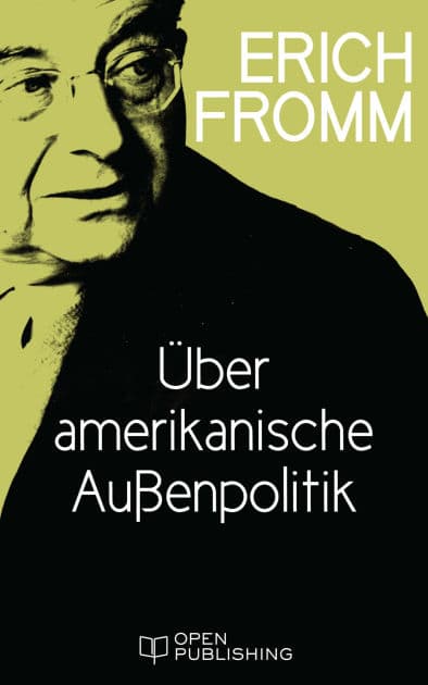 Über amerikanische Außenpolitik by Erich Fromm