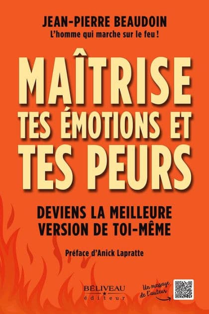 Maitrise tes émotions et tes peurs: Deviens la meilleure version de toi-même by Jean-Pierre Beaudoin