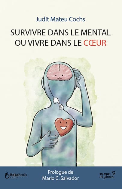 Survivre dans le mental ou vivre dans le cour by Judit Mateu Cochs