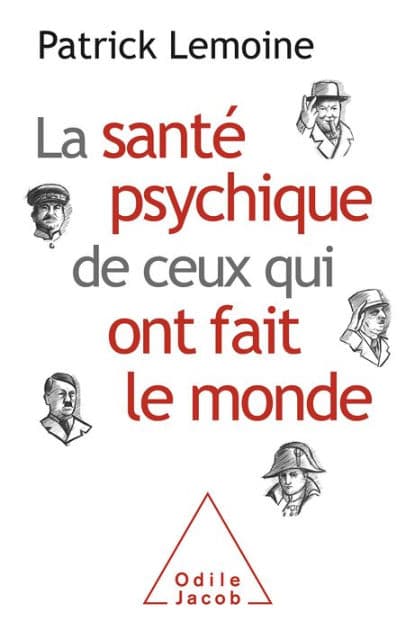 La Santé psychique de ceux qui ont fait le monde by Patrick Lemoine