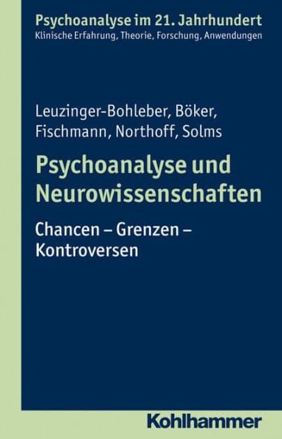 Psychoanalyse und Neurowissenschaften: Chancen - Grenzen - Kontroversen by Heinz Boker