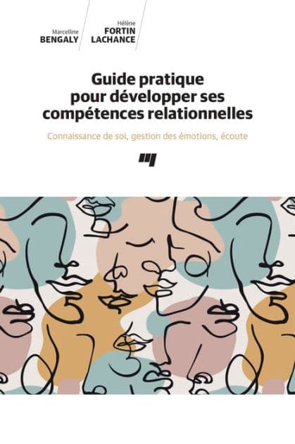 Guide pratique pour développer ses compétences relationnelles: Connaissance de soi, gestion des émotions, écoute by Marcelline Bengaly
