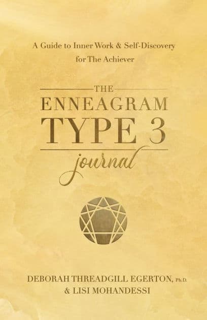 The Enneagram Type 3 Journal: A Guide to Inner Work & Self-Discovery for The Achiever by Deborah Threadgill Egerton