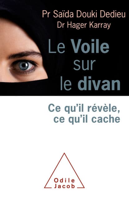 Le Voile sur le divan: Ce qu'il révèle, ce qu'il cache by Saïda Douki Dedieu