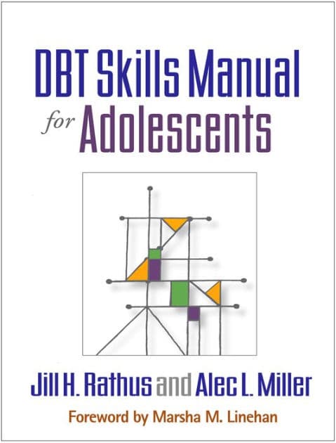 DBT Skills Manual for Adolescents by Jill H. Rathus PhD