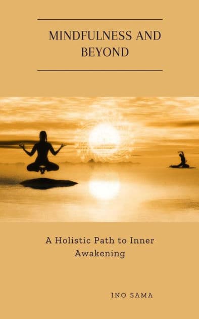 Mindfulness and Beyond by Ino Sama