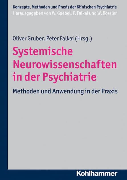 Systemische Neurowissenschaften in der Psychiatrie: Methoden und Anwendung in der Praxis by Oliver Gruber