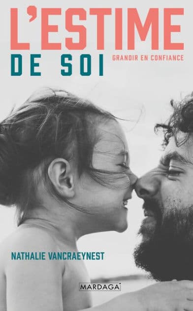 L'estime de soi: Grandir en confiance by Nathalie Vancraeynest
