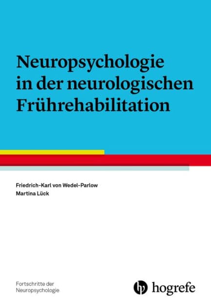 Neuropsychologie in der neurologischen Frührehabilitation by Friedrich-Karl von Wedel-Parlow
