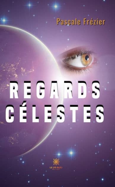 Regards célestes by Pascale Frézier