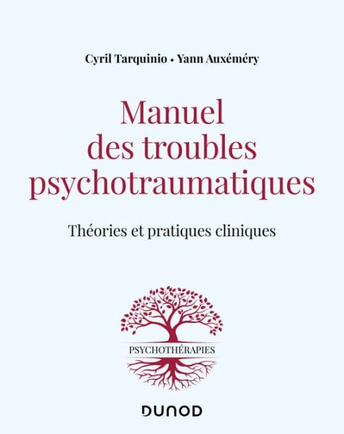 Manuel des troubles psychotraumatiques by Cyril Tarquinio
