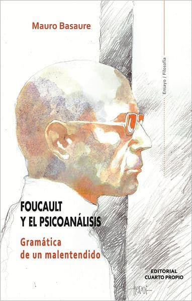 Foucault y el psicoanálisis by Mauro Basusare