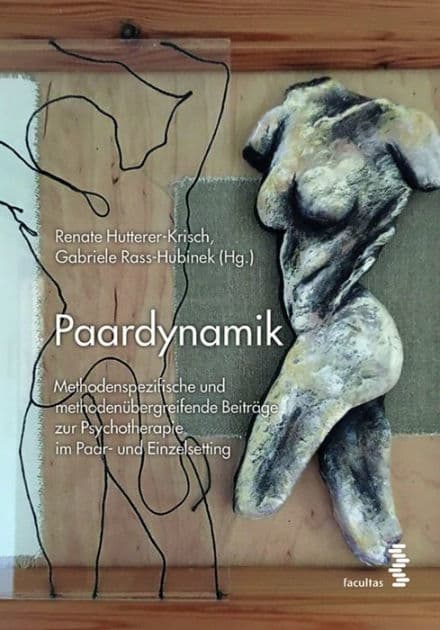 Paardynamik: Methodenspezifische und methodenübergreifende Beiträge zur Psychotherapie im Paar- und Einzelsetting by Renate Hutterer-Krisch