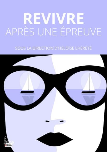 Revivre après une épreuve by Héloïse Lhérété