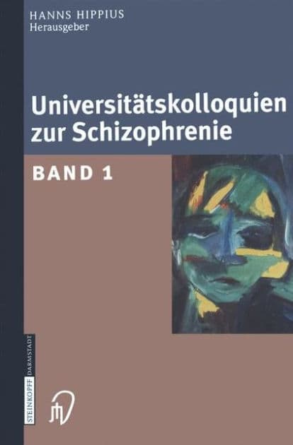 Universitï¿½tskolloquien zur Schizophrenie: Band 1 by Hanns Hippius