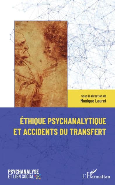 Éthique psychanalytique et accidents du transfert by Monique Lauret