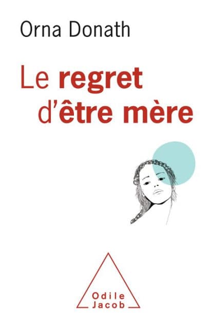 Le Regret d'être mère by Orna Donath