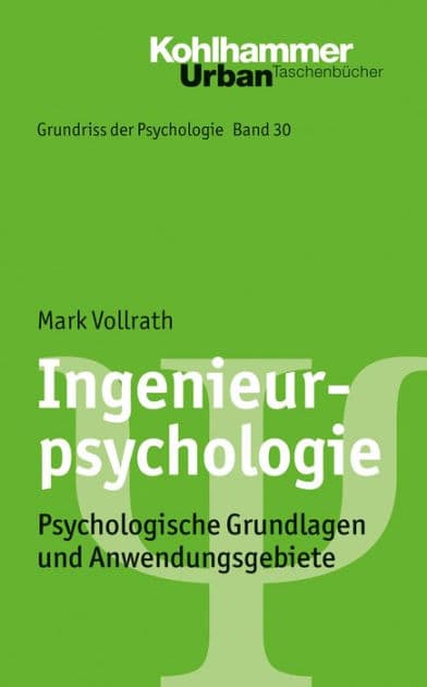 Ingenieurpsychologie: Psychologische Grundlagen und Anwendungsgebiete by Mark Vollrath