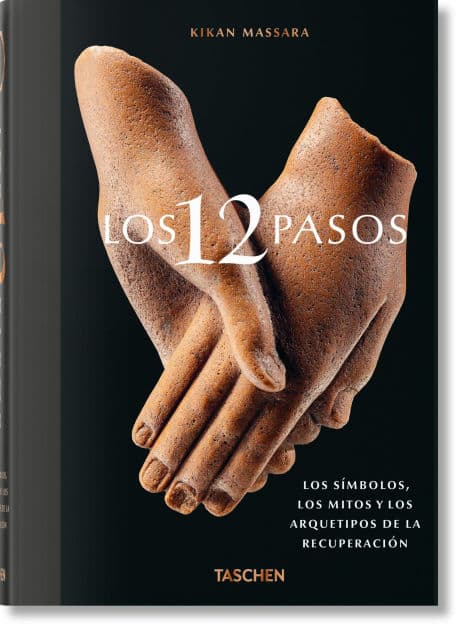 Los 12 Pasos. Los símbolos, los mitos y los archetipos de la recuperación by Kikan Massara