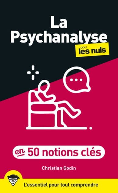 La psychanalyse pour les Nuls en 50 notions clés, 2e éd by Christian Godin