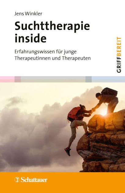 Suchttherapie inside: Erfahrungswissen für junge Therapeutinnen und Therapeuten by Jens Winkler