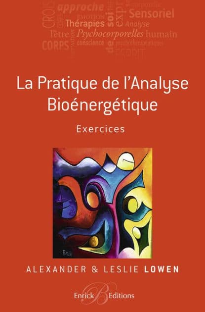 La pratique de l'Analyse bioénergétique - Exercices by Alexander Lowen