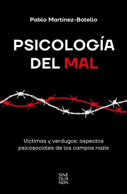 Psicología del mal: Víctimas y verdugos: aspectos psicosociales de los campos nazis by Pablo Martínez-Botello