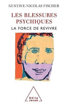 Mental Wounds: The Strength to Start Over / Les Blessures psychiques: La force de revivre by Gustave-Nicolas Fischer