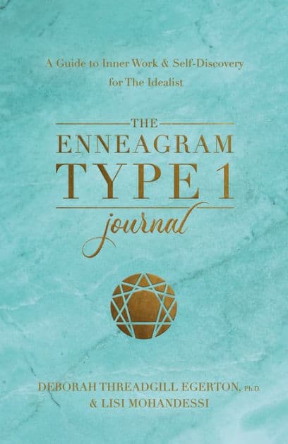 The Enneagram Type 1 Journal: A Guide to Inner Work & Self-Discovery for The Idealist by Deborah Threadgill Egerton