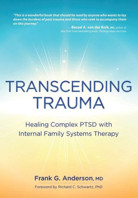 Transcending Trauma: Healing Complex PTSD with Internal Family Systems by Frank Anderson